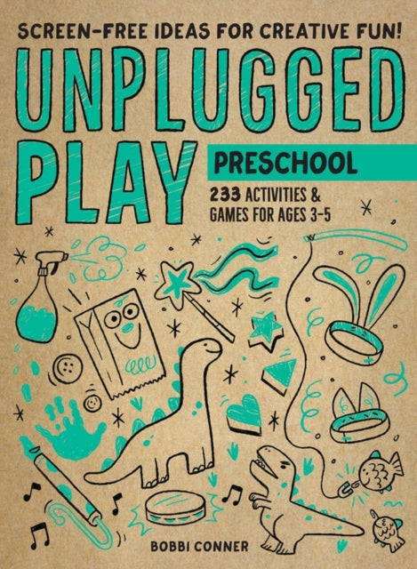 Unplugged Play: Preschool - 233 Activities & Games for Ages 3-5