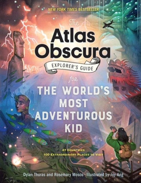 Atlas Obscura Explorer’s Guide for the World’s Most Adventurous Kid