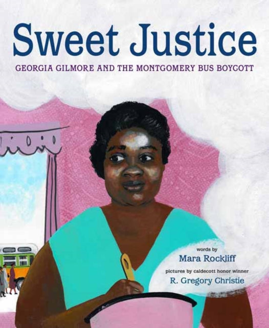 Sweet Justice - Georgia Gilmore and the Montgomery Bus Boycott