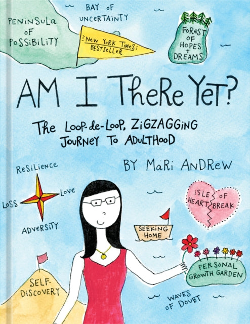 Am I There Yet? - The Loop-de-loop, Zig-Zagging Journey to Adulthood