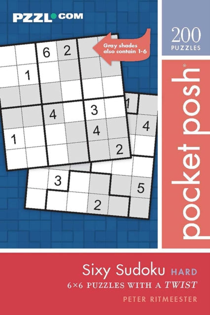 Pocket Posh Sixy Sudoku Hard - 200 6x6 Puzzles with a Twist