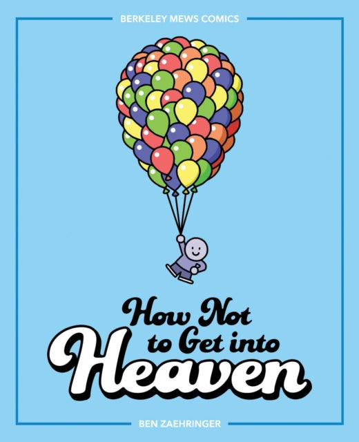 How Not to Get into Heaven - Berkeley Mews Comics