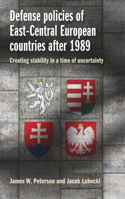 Defense Policies of East-Central European Countries After 1989