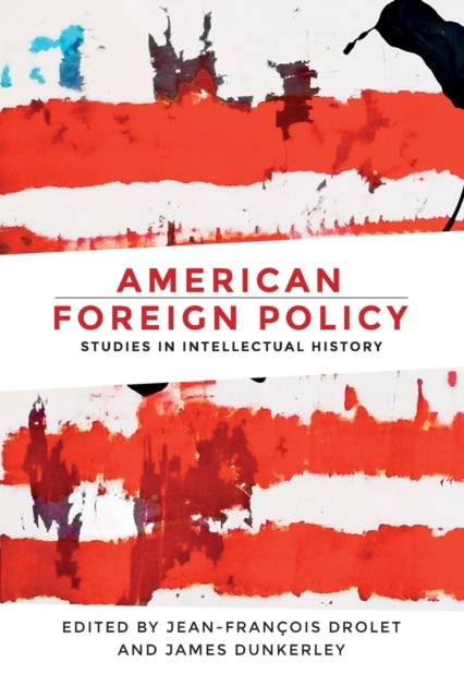 AMERICAN FOREIGN POLICY: STUDIES IN INTELLECTUAL