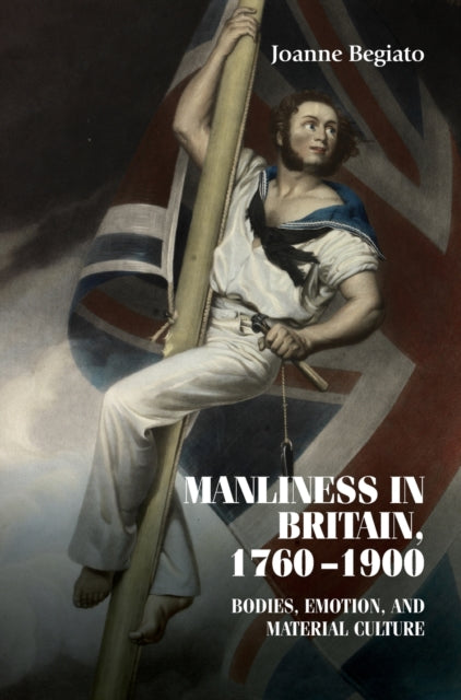 Manliness in Britain, 1760–1900