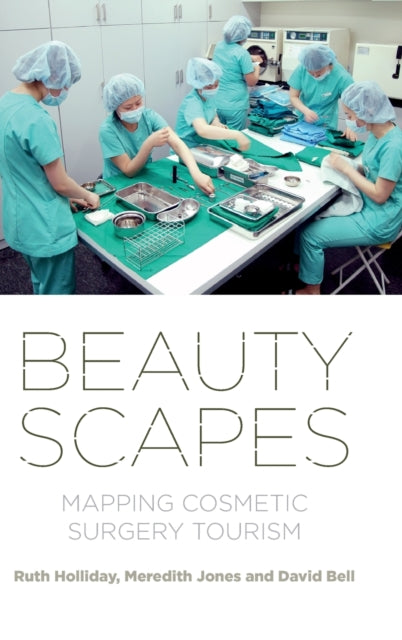 Beautyscapes - Mapping Cosmetic Surgery Tourism