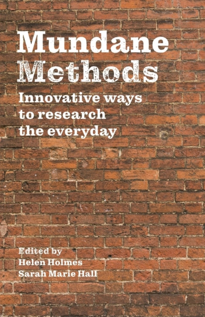 MUNDANE METHODS: INNOVATIVE WAYS TO RESEARCH