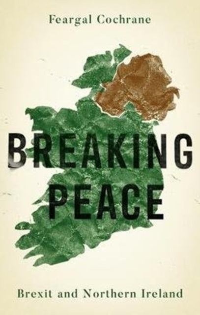 Breaking Peace - Brexit and Northern Ireland