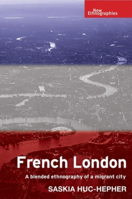 French London - A Blended Ethnography of a Migrant City