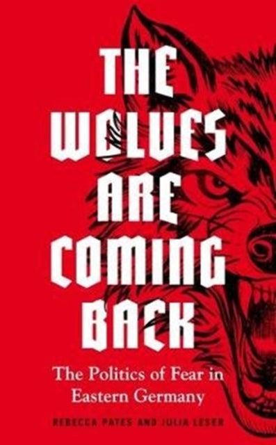 WOLVES ARE COMING BACK: THE POLITICS OF FEAR