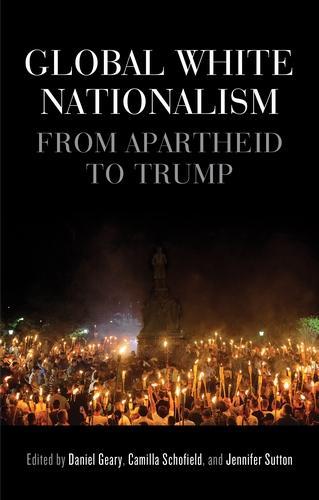 Global White Nationalism - From Apartheid to Trump