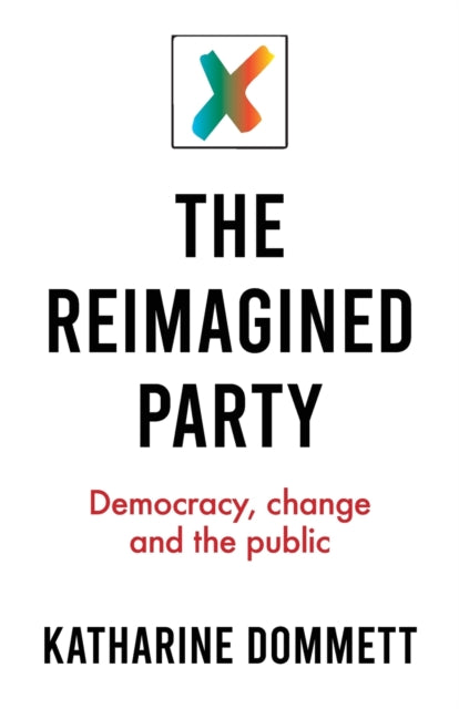 The Reimagined Party - Democracy, Change and the Public