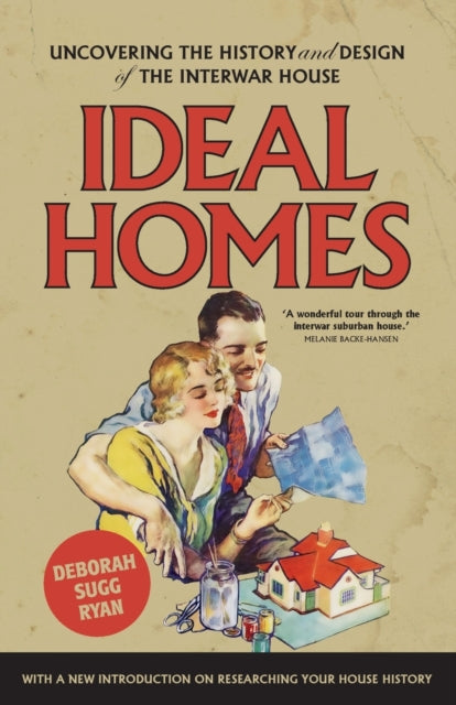 Ideal Homes - Uncovering the History and Design of the Interwar House