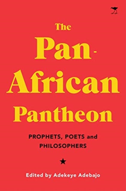 The Pan-African Pantheon - Prophets, Poets, and Philosophers