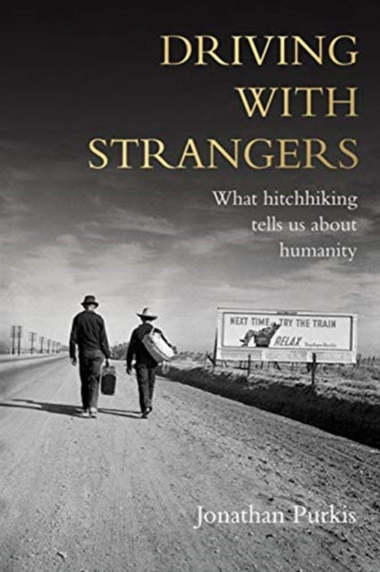 Driving with Strangers - What Hitchhiking Tells Us About Humanity