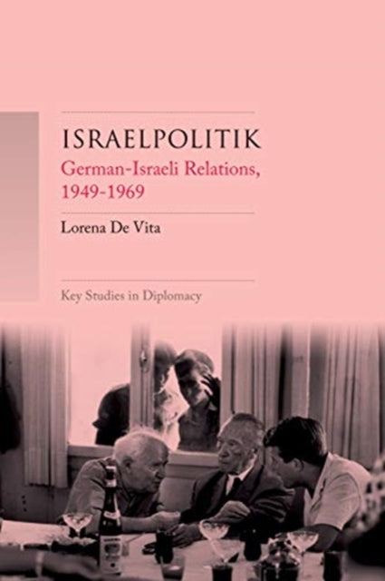 Israelpolitik - German-Israeli Relations, 1949-69