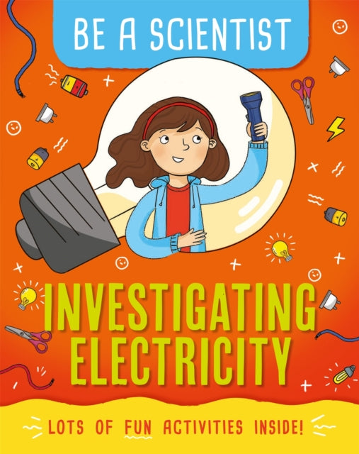 Be a Scientist: Investigating Electricity