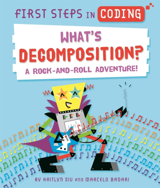 First Steps in Coding: What's Decomposition? - A rock-and-roll adventure!