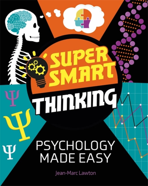 Super Smart Thinking: Psychology Made Easy