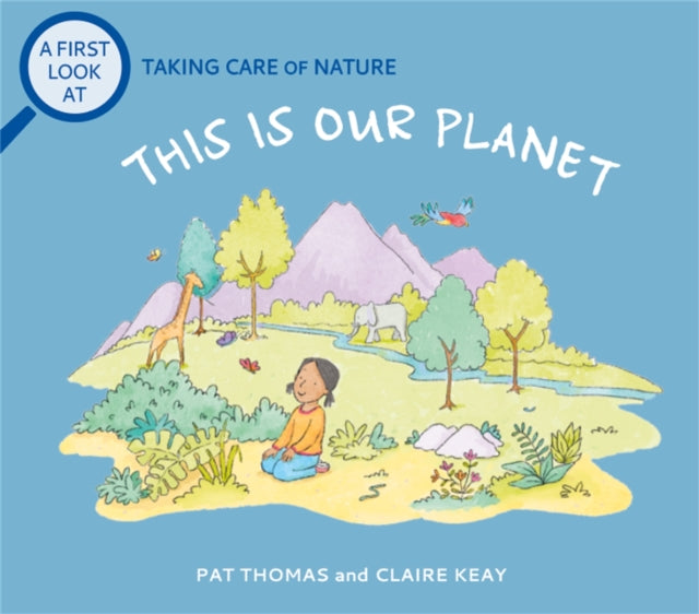 First Look At: Taking Care of Nature: This is our Planet