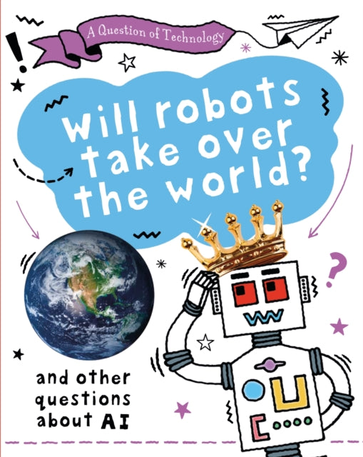 Question of Technology: Will Robots Take Over the World?