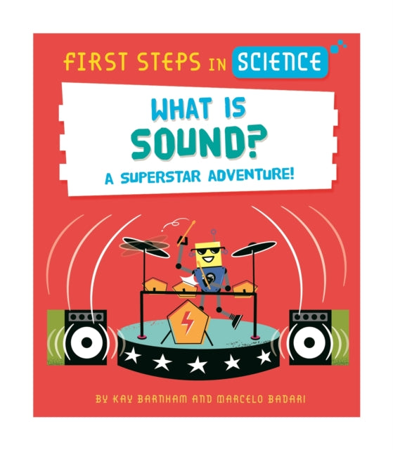 First Steps in Science: First Steps in Science: What is Sound?