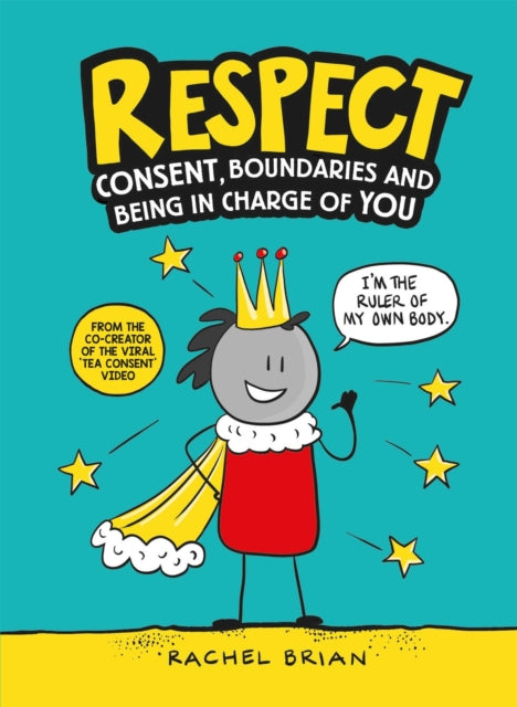 Respect - Consent, Boundaries and Being in Charge of YOU