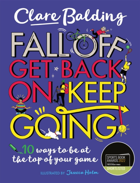 Fall Off, Get Back On, Keep Going - 10 ways to be at the top of your game!