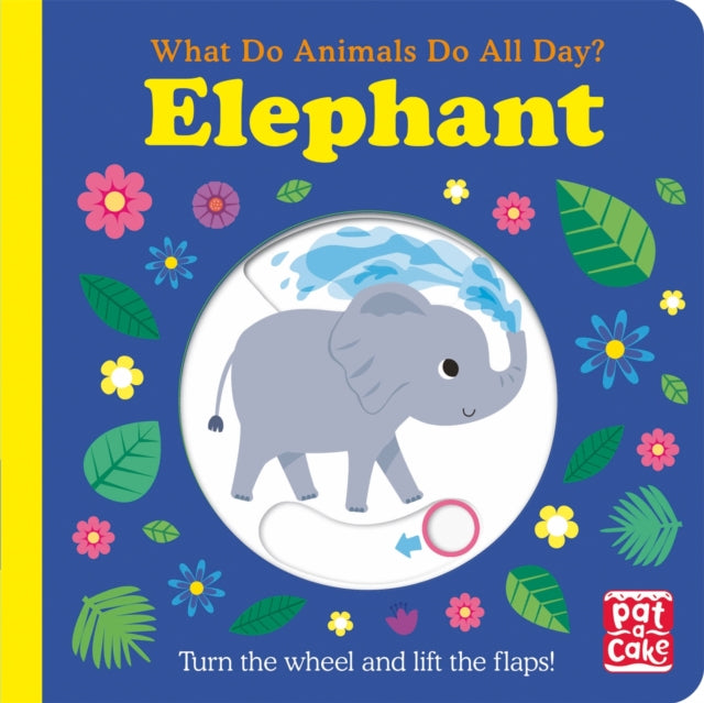 What Do Animals Do All Day?: Elephant - Lift the Flap Board Book