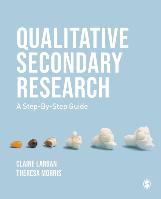 Qualitative Secondary Research - A Step-By-Step Guide