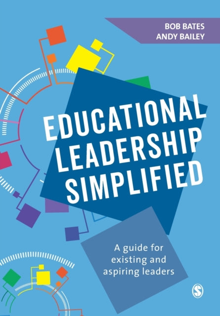 Educational Leadership Simplified-A guide for existing and aspiring leaders