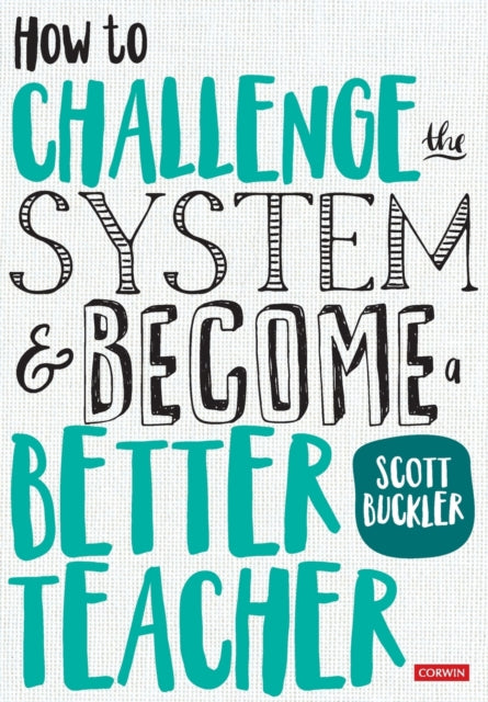 HOW TO CHALLENGE THE SYSTEM AND BECOME A BETTER