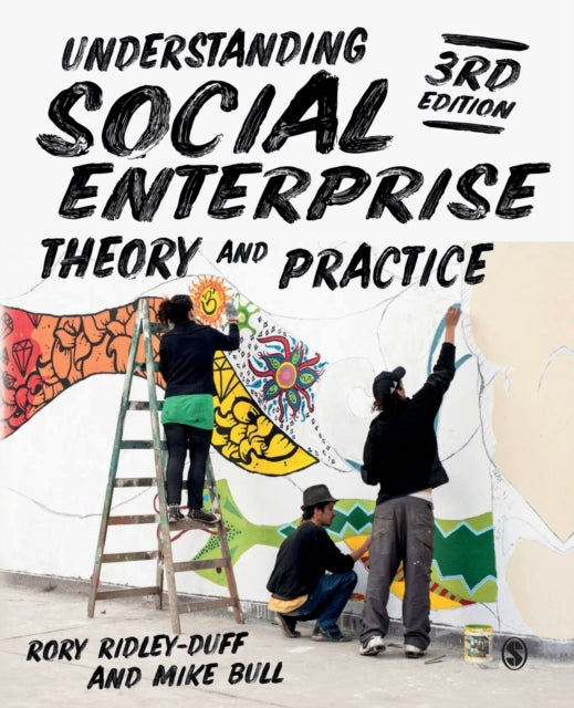 Understanding Social Enterprise - Theory and Practice