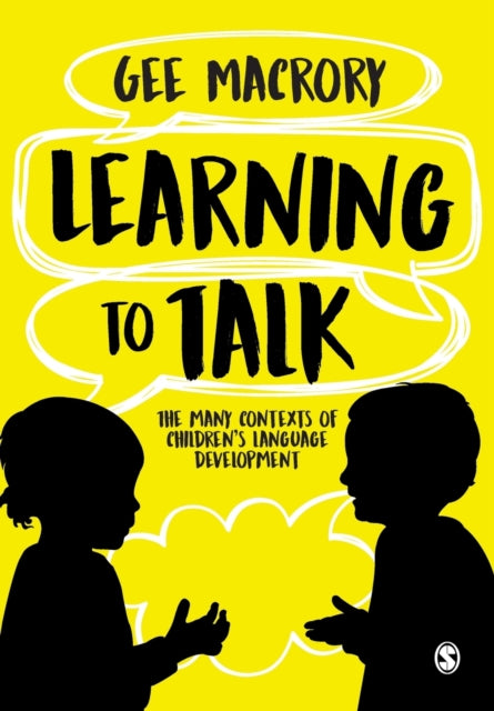 LEARNING TO TALK: THE MANY CONTEXTS OF CHILDREN’S