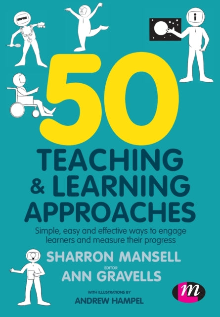 50 Teaching and Learning Approaches - Simple, easy and effective ways to engage learners and measure their progress