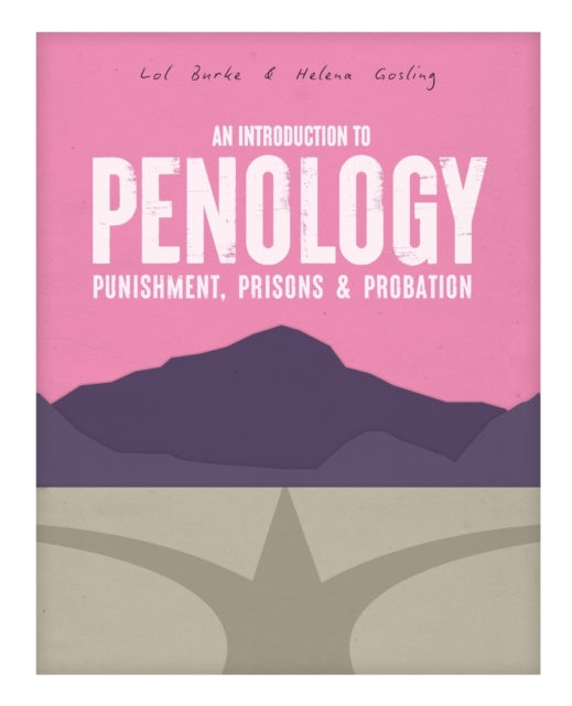 Introduction to Penology: Punishment, Prisons and Probation