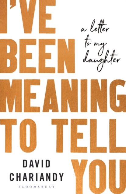 I've Been Meaning to Tell You - A Letter To My Daughter