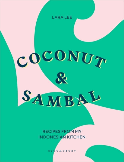 Coconut & Sambal - Recipes from my Indonesian Kitchen