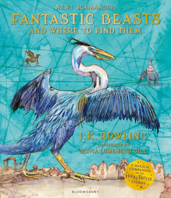 Fantastic Beasts and Where to Find Them - Illustrated Edition