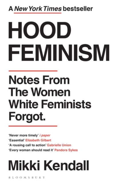 Hood Feminism - Notes from the Women White Feminists Forgot