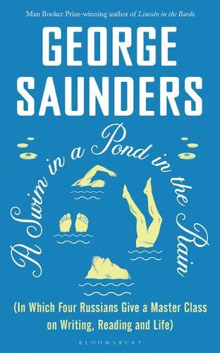 A Swim in a Pond in the Rain - From the Man Booker Prize-winning, New York Times-bestselling author of Lincoln in the Bardo