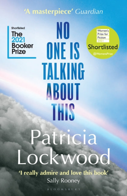 No One Is Talking About This - Shortlisted for the Booker Prize 2021 and the Women's Prize for Fiction 2021