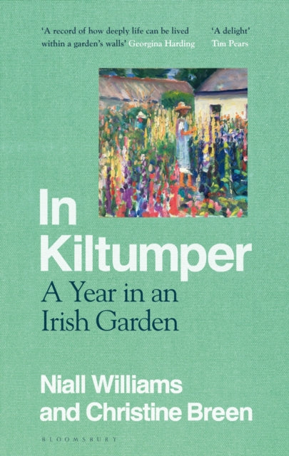 IN KILTUMPER. A YEAR IN AN IRISH GARDEN