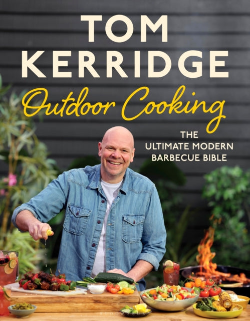 Tom Kerridge's Outdoor Cooking - The ultimate modern barbecue bible