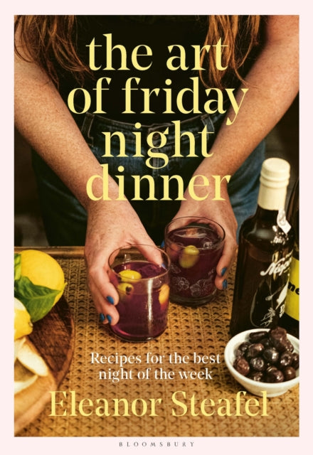 The Art of Friday Night Dinner - Recipes for the best night of the week