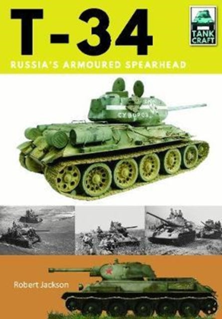 T-34 - Russia's Armoured Spearhead