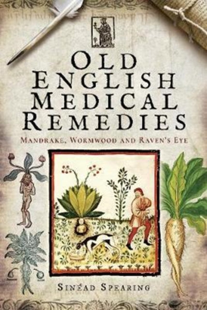 Old English Medical Remedies - Mandrake, Wormwood and Raven's Eye