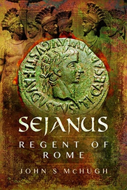 SEJANUS: REGENT OF ROME