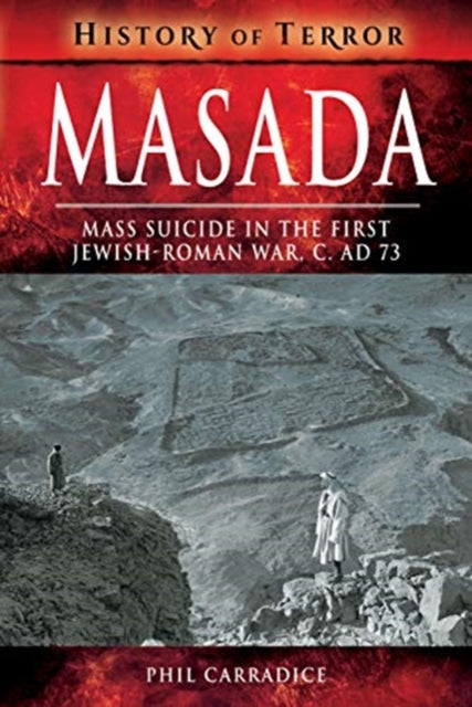Masada - Mass Sucide in the First Jewish-Roman War, c. AD 73