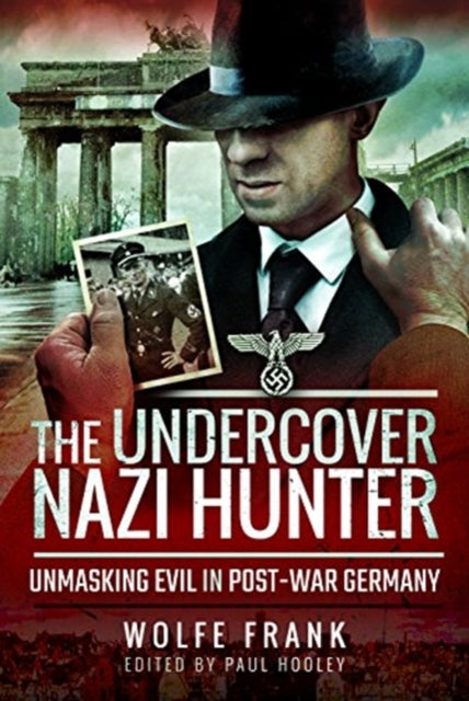 The Undercover Nazi Hunter - Unmasking Evil in Post-War Germany